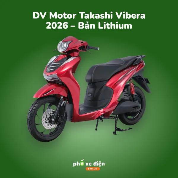 Xe Điện DVMOTOR Takashi Vibera 2026 – Bản Lithium